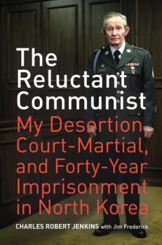 Читать The Reluctant Communist - Charles Robert Jenkins