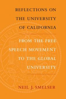 Читать Reflections on the University of California - Neil J. Smelser