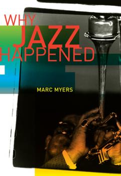 Читать Why Jazz Happened - Marc Myers