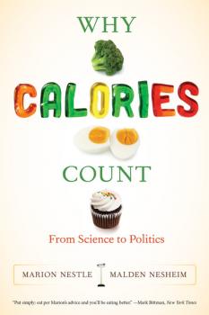 Читать Why Calories Count - Marion  Nestle