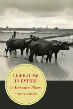 Читать Liberalism in Empire - Andrew Stephen Sartori