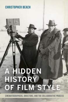 Читать A Hidden History of Film Style - Christopher  Beach