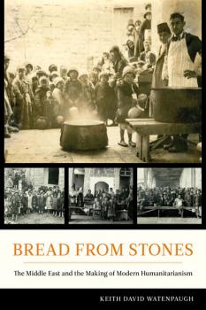 Читать Bread from Stones - Keith David Watenpaugh