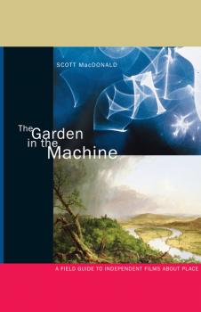 Читать The Garden in the Machine - Scott MacDonald