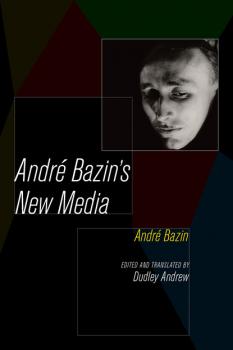 Читать Andre Bazin's New Media - Andre  Bazin