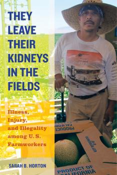 Читать They Leave Their Kidneys in the Fields - Sarah Bronwen Horton