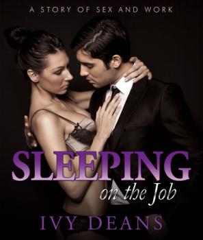 Читать Sleeping On The Job - Ivy Deans