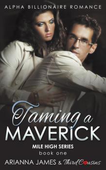 Читать Taming a Maverick (Book 1) Alpha Billionaire Romance - Third Cousins