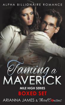 Читать Taming a Maverick Saga Alpha Billionaire Romance - Third Cousins
