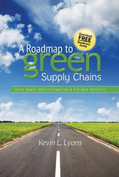 Читать A Roadmap to Green Supply Chains - Kevin L. Lyons