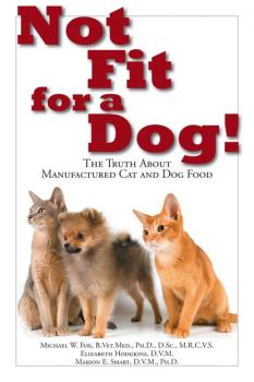 Читать Not Fit for a Dog! - Dr. Michael W. Fox