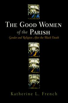 Читать The Good Women of the Parish - Katherine L. French