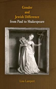 Читать Gender and Jewish Difference from Paul to Shakespeare - Lisa Lampert