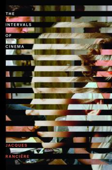 Читать The Intervals of Cinema - Jacques  Ranciere