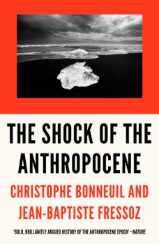 Читать The Shock of the Anthropocene - Christophe Bonneuil