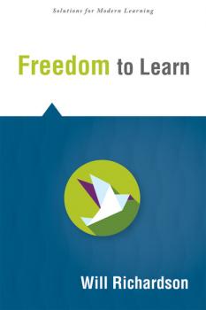 Читать Freedom to Learn - Will Richardson