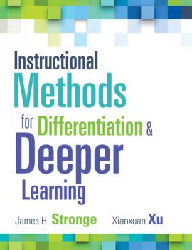 Читать Instructional Methods for Differentiation and Deeper Learning - James H. Stronge