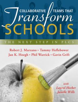 Читать Collaborative Teams That Transform Schools - Robert J. Marzano