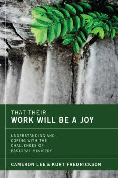 Читать That Their Work Will Be a Joy - Kurt Fredrickson