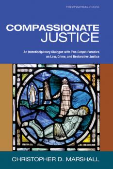 Читать Compassionate Justice - Christopher D. Marshall