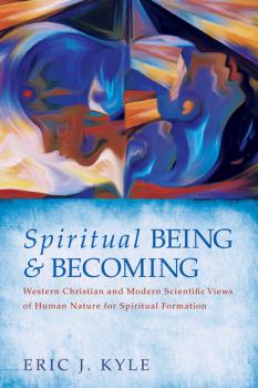 Читать Spiritual Being & Becoming - Eric J. Kyle