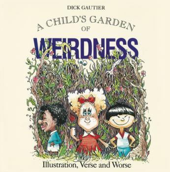Читать Child's Garden of Weirdness - Dick Gautier