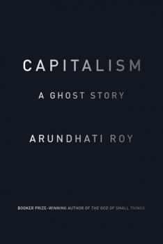 Читать Capitalism - Arundhati  Roy
