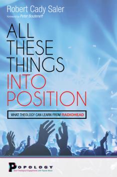 Читать All These Things into Position - Robert Cady Saler
