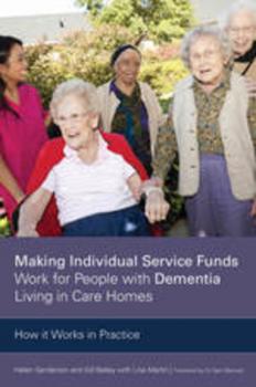 Читать Making Individual Service Funds Work for People with Dementia Living in Care Homes - Helen  Sanderson