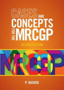 Читать Cases and Concepts for the new MRCGP 2e - Prashini Naidoo