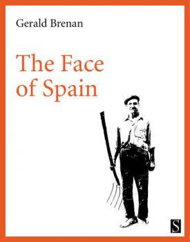 Читать The Face of Spain - Gerald  Brenan