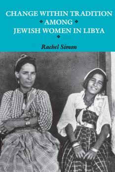 Читать Change within Tradition among Jewish Women in Libya - Rachel Simon