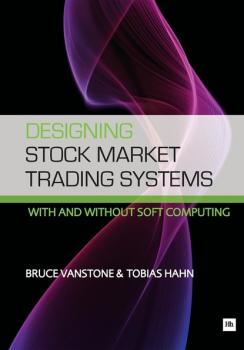 Читать Designing Stock Market Trading Systems - Bruce Vanstone