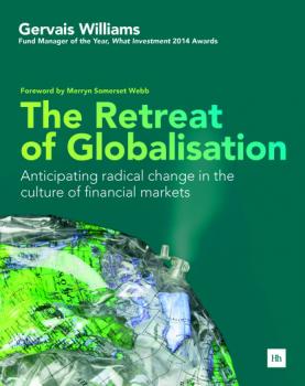 Читать The Retreat of Globalisation - Gervais Williams