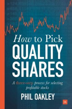 Читать How To Pick Quality Shares - Phil Oakley