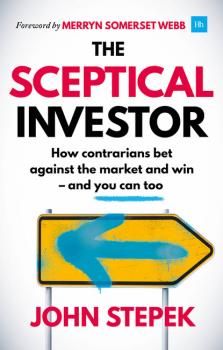 Читать The Sceptical Investor - John Stepek