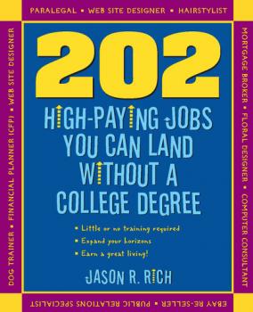 Читать 202 High Paying Jobs You Can Land Without a College Degree - Jason R. Rich