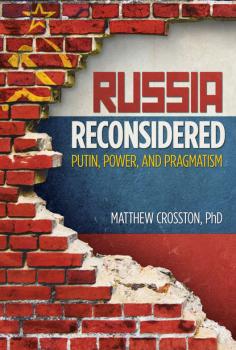 Читать Russia Reconsidered - Matthew Crosston, PhD