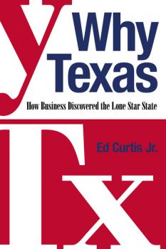 Читать Why Texas - Ed Curtis, Jr.