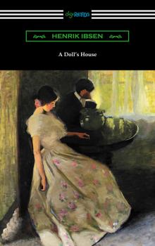 Читать A Doll's House (Translated by R. Farquharson Sharp with an Introduction by William Archer) - Henrik Ibsen