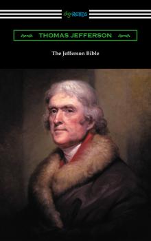 Читать The Jefferson Bible (with an Introduction by Cyrus Adler) - Thomas Jefferson