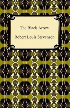 Читать The Black Arrow - Роберт Льюис Стивенсон