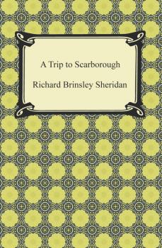 Читать A Trip to Scarborough - Ричард Бринсли Шеридан