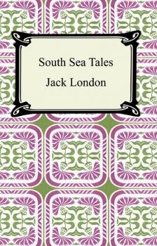 Читать South Sea Tales - Jack London