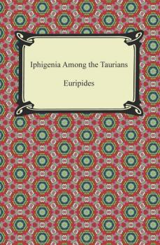 Читать Iphigenia Among the Taurians - Euripides