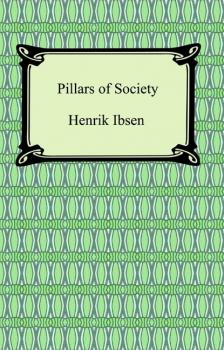 Читать Pillars of Society - Henrik Ibsen