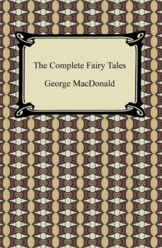 Читать The Complete Fairy Tales - George MacDonald
