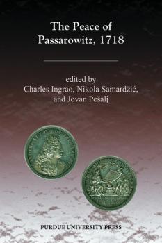 Читать The Peace of Passarowitz, 1718 - Charles Ingrao