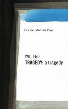 Читать Tragedy: A Tragedy - Will Eno