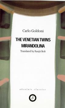 Читать Goldoni: Two Plays -  The Venetian Twins / Mirandolina - Carlo Goldoni